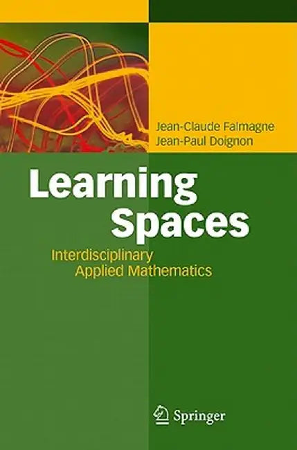 Learning Spaces: Interdisciplinary Applied Mathematics by Jean-Claude Falmagne