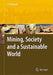 Mining, Society, and a Sustainable World by Jeremy Richards