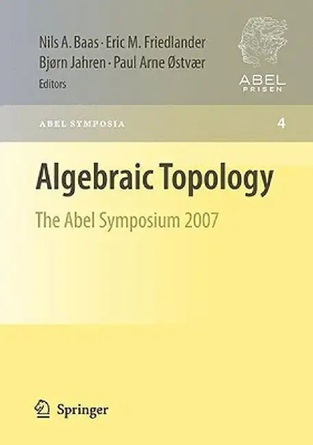 Algebraic Topology: The Abel Symposium 2007 by Nils Baas