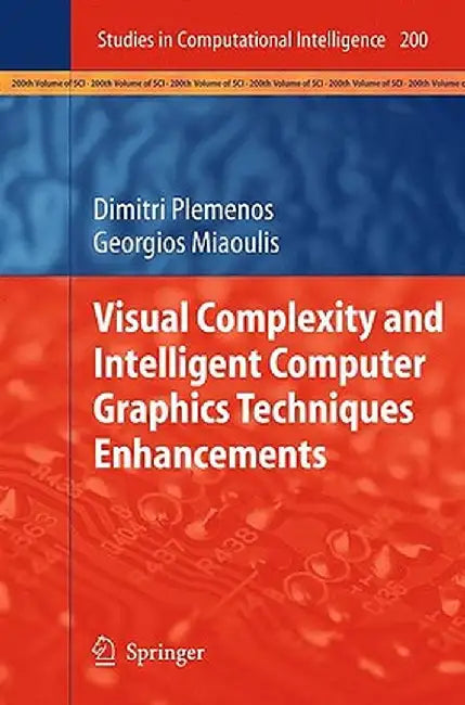 Visual Complexity and Intelligent Computer Graphics Techniques Enhancements by Dimitri Plemenos