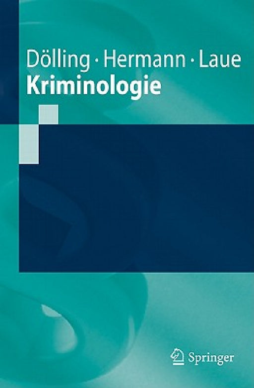 Kriminologie: Ein Grundriss by Dieter Dölling, Dieter Hermann, Christian Laue