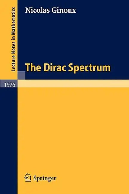 The Dirac Spectrum by Nicolas Ginoux