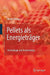 Pellets ALS Energieträger: Technologie Und Anwendung by Stefan Döring
