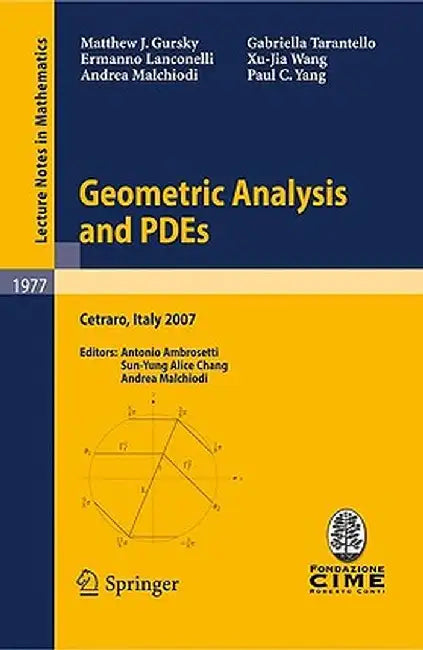 Geometric Analysis and Pdes: Lectures Given at the C.I.M.E. Summer School Held in Cetraro, Italy, June 11-16, 2007 by Matthew J. Gursky