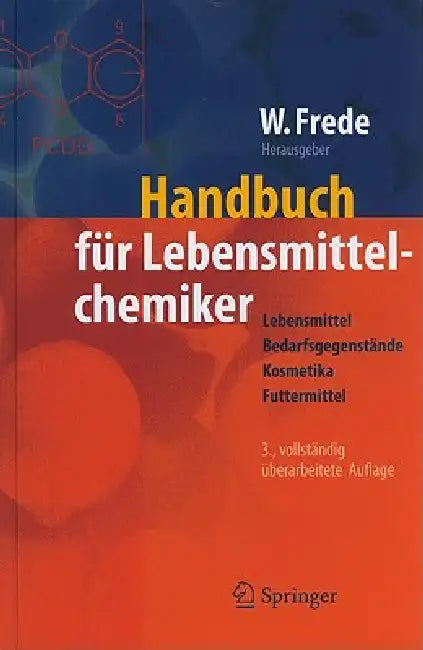 Handbuch Für Lebensmittelchemiker: Lebensmittel - Bedarfsgegenstände - Kosmetika - Futtermittel by Wolfgang Frede