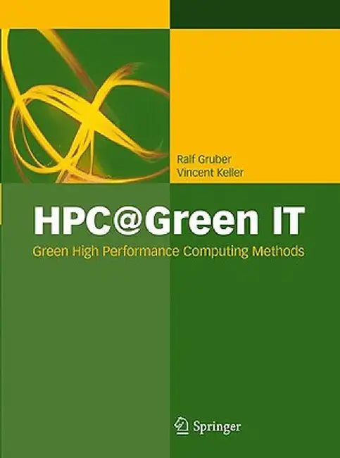 Hpc@green It: Green High Performance Computing Methods by Ralf Gruber