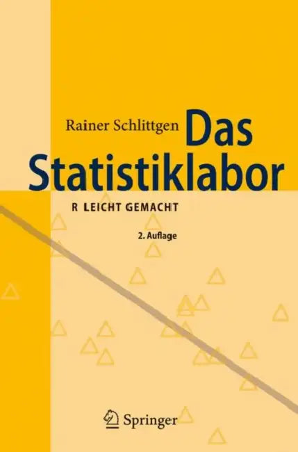 Das Statistiklabor: R Leicht Gemacht by Rainer Schlittgen