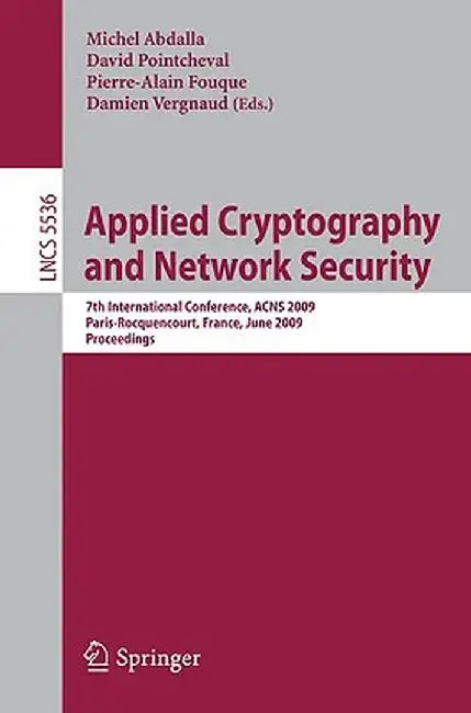 Applied Cryptography and Network Security: 7th International Conference, Acns 2009, Paris-Rocquencourt, France, June 2-5, 2009, Proceedings by Michel Abdalla