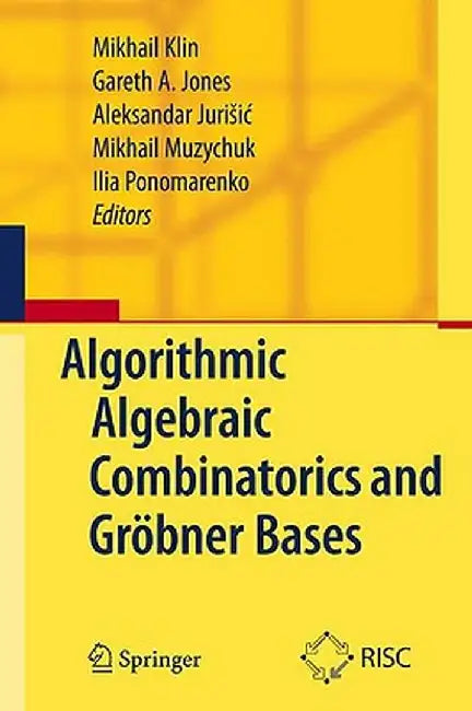 Algorithmic Algebraic Combinatorics and Gröbner Bases by Mikhail Klin