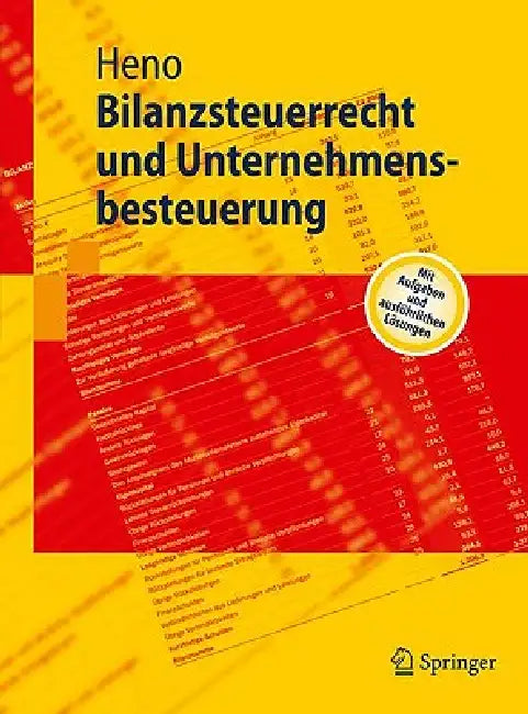 Bilanzsteuerrecht Und Unternehmensbesteuerung by Rudolf Heno