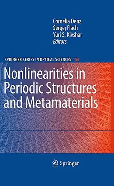 Nonlinearities in Periodic Structures and Metamaterials by Cornelia Denz