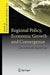 Regional Policy, Economic Growth and Convergence: Lessons from the Spanish Case by Juan R. Cuadrado-Roura