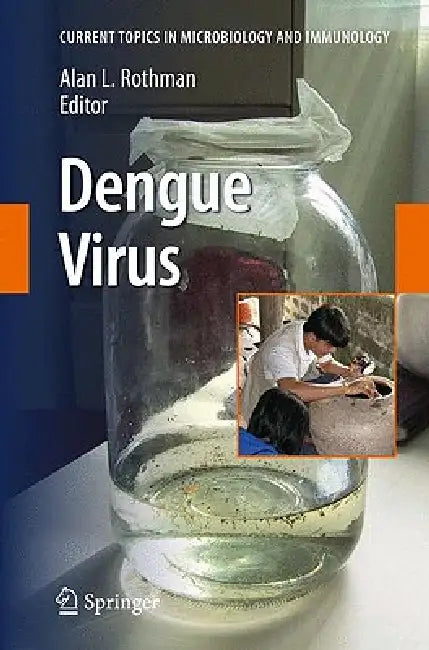 Dengue Virus by Alan L. Rothman