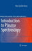 Introduction to Plasma Spectroscopy by Hans-Joachim Kunze