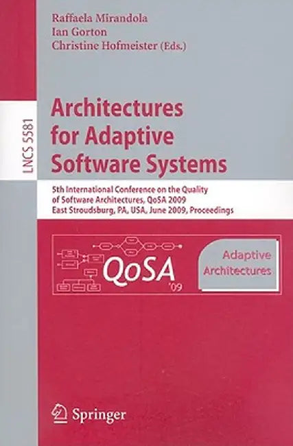 Architectures for Adaptive Software Systems: 5th International Conference on the Quality of Software Architectures, Qosa 2009, East Stroudsburg, Pa, U by Raffaela Mirandola