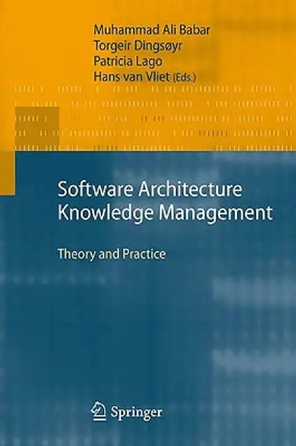 Software Architecture Knowledge Management: Theory and Practice by Muhammad Ali Babar