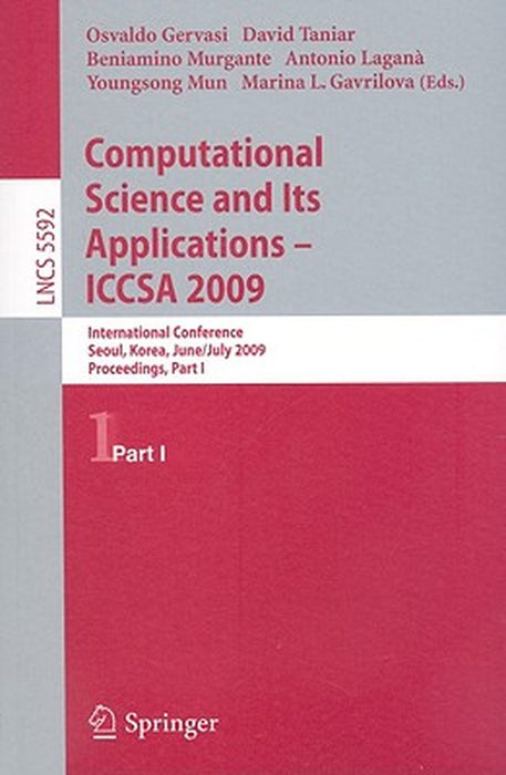 Computational Science and Its Applications -- Iccsa 2009: International Conference, Seoul, Korea, June 29--July 2, 2009, Proceedings, Part I by Osvaldo Gervasi