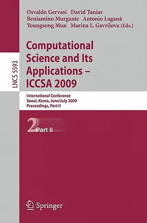 Computational Science and Its Applications - Iccsa 2009: International Conference, Seoul, Korea, June 29--July 2, 2009, Proceedings, Part II by Osvaldo Gervasi