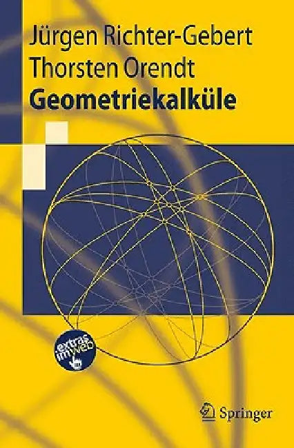 Geometriekalküle by Jürgen Richter-Gebert, Thorsten Orendt