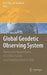 Global Geodetic Observing System: Meeting the Requirements of a Global Society on a Changing Planet in 2020 by Hans-Peter Plag