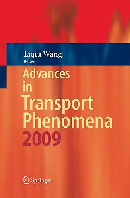 Advances in Transport Phenomena 2009 by Liqiu Wang