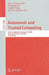 Autonomic and Trusted Computing: 6th International Conference, ATC 2009, Brisbane, Australia, July 7-9, 2009 Proceedings by Juan González Nieto, Guojun Wang, Wolfgang Reif