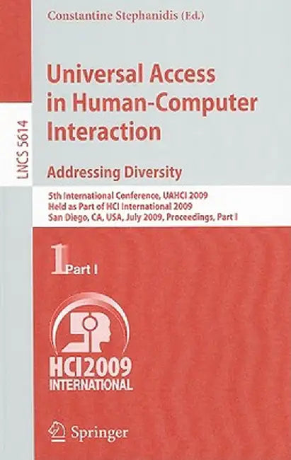 Universal Access in Human-Computer Interaction. Addressing Diversity: 5th International Conference, Uahci 2009, Held as Part of Hci International 2009 by Constantine Stephanidis