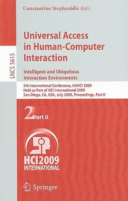 Universal Access in Human-Computer Interaction. Intelligent and Ubiquitous Interaction Environments: 5th International Conference, Uahci 2009, Held as by Constantine Stephanidis