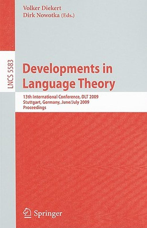 Developments in Language Theory: 13th International Conference, DLT 2009, Stuttgart, Germany, June 30-July 3, 2009, Proceedings by Volker Diekert