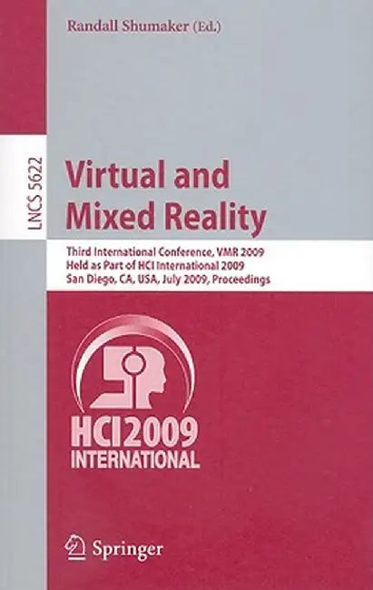 Virtual and Mixed Reality: Third International Conference, VMR 2009, Held as Part of Hci International 2009, San Diego, CA Usa, July, 19-24, 2009 by Randall Shumaker