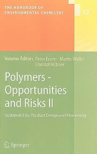 Polymers - Opportunities and Risks II: Sustainability, Product Design and Processing by Peter Eyerer