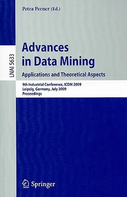 Advances in Data Mining: Applications and Theoretical Aspects by Petra Perner