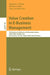 Value Creation in E-Business Management: 15th Americas Conference on Information Systems, Amcis 2009, Sigebiz Track, San Francisco, Ca, Usa, August 6- by Matthew L. Nelson, Michael J. Shaw, Troy J. Strader