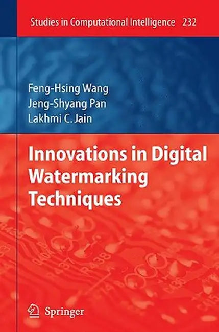 Innovations in Digital Watermarking Techniques by Feng-Hsing Wang