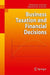 Business Taxation and Financial Decisions by Deborah Schanz