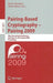 Pairing-Based Cryptography - Pairing 2009: Third International Conference Palo Alto, Ca, Usa, August 12-14, 2009 Proceedings by Hovav Shacham