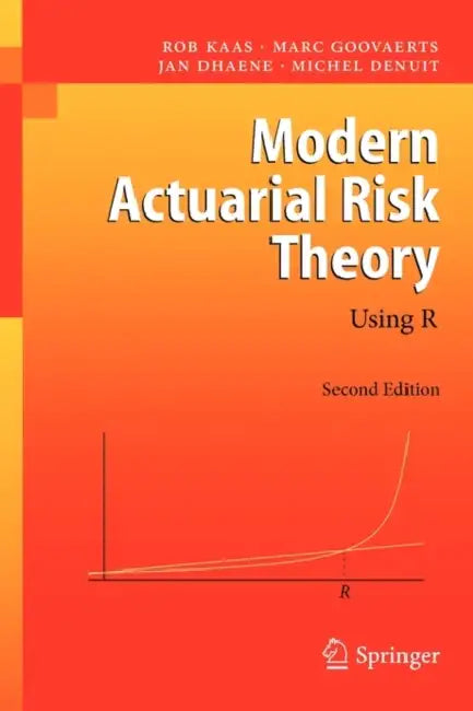 Modern Actuarial Risk Theory: Using R by Rob Kaas, Marc Goovaerts, Jan Dhaene