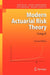 Modern Actuarial Risk Theory: Using R by Rob Kaas, Marc Goovaerts, Jan Dhaene