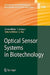 Optical Sensor Systems in Biotechnology by Govind Rao