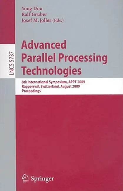 Advanced Parallel Processing Technologies by Yong Dou
