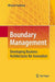 Boundary Management: Developing Business Architectures for Innovation by Mitsuru Kodama