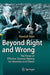 Beyond Right and Wrong: The Power of Effective Decision Making for Attorneys and Clients by Randall Kiser