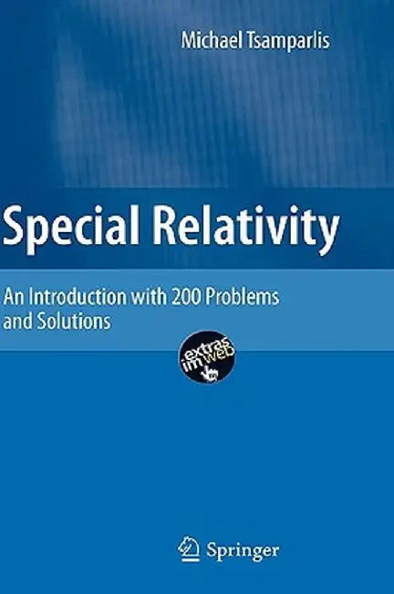 Special Relativity: An Introduction with 200 Problems and Solutions by Michael Tsamparlis