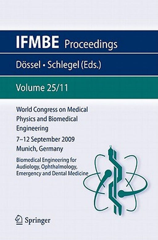 World Congress on Medical Physics and Biomedical Engineering September 7 - 12, 2009 Munich, Germany: Vol. 25/XI Biomedical Engineering for Audiology, by Olaf Dössel