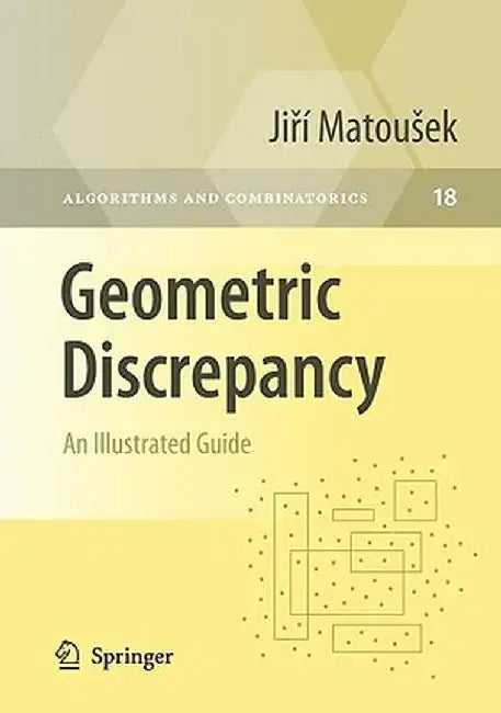 Geometric Discrepancy: An Illustrated Guide by Jiri Matousek