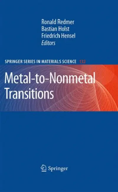 Metal-To-Nonmetal Transitions by Ronald Redmer, Friedrich Hensel, Bastian Holst