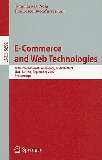 E-Commerce and Web Technologies: 10th International Conference, Ec-Web 2009, Linz, Austria, September 1-4, 2009, Proceedings by Tommaso Noia