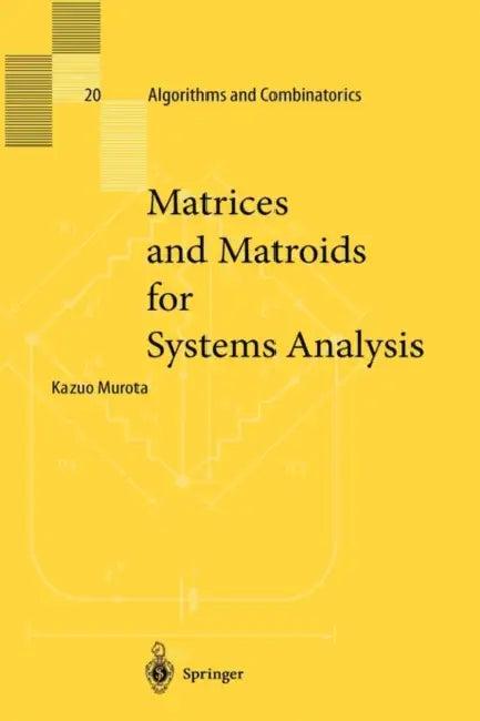 Matrices and Matroids for Systems Analysis by Kazuo Murota