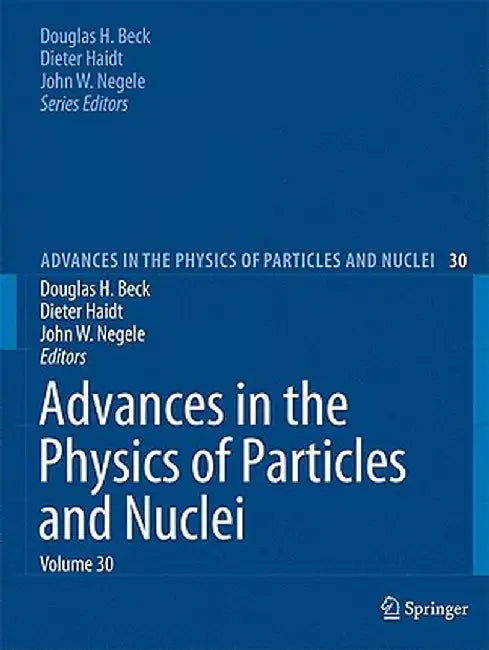 Advances in the Physics of Particles and Nuclei, Volume 30 by Douglas H. Beck