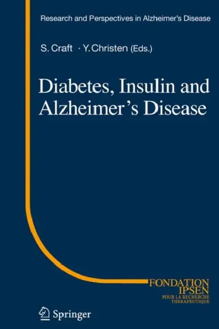 Diabetes, Insulin and Alzheimer's Disease by Suzanne Craft